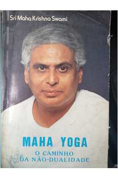 Maha Yoga o Caminho da Não-dualidade