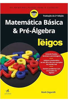 Matemática Básica e Pré Álgebra para Leigos