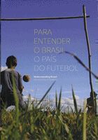 Para Entender o Brasil - o País do Futebol
