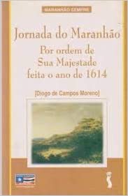 Jornada do Maranhão por Ordem de Sua Majestade Feita o Ano de 1614