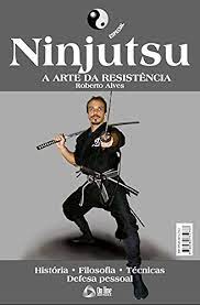 Ninjutsu - a Arte da Resistência