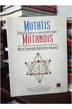 Mutatis Mutandis: Dinamicas de Grupo para o Desenvolvimento Humano