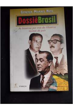 Dossiê Brasil - as Histórias por Trás da História Recente do País