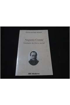 Augusto Comte. Fundador da Física Social