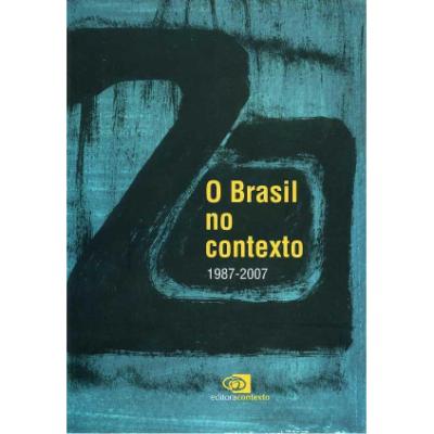 O Brasil no Contexto 1987 - 2007