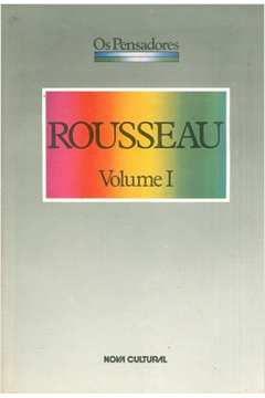 Os Pensadores: Rousseau Vol. 1