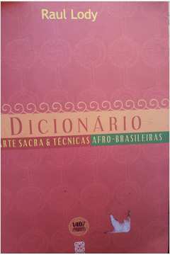 Dicionario de Arte Sacra e Técnicas  Afro- Brasileiras.