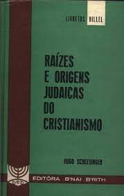 Raizes e Origens Judaicas do Cristianismo