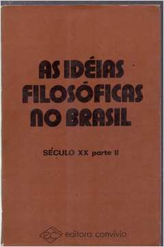 As Idéias Filosóficas no Brasil - Século XX Parte II