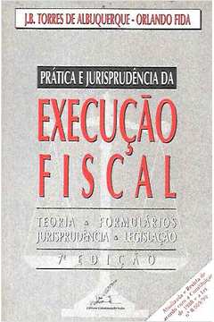 Prática e Jurisprudência da Execução Fiscal
