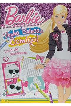 Barbie: Venha Brincar Comigo! - Livro e Atividades