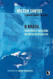 O Brasil - Território e Sociedade no Início do Século XXI
