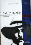 Santos Dumont: o Brasileiro Voador