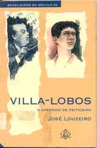Villa Lobos o Aprendiz de Feiticeiro (1997) de Jose Louzeiro pela Ediouro (1997)
