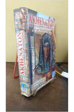 Akhenaton - a Revolução Espiritual do Antigo Egito