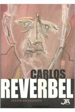 Carlos Reverbel - Textos Escolhidos