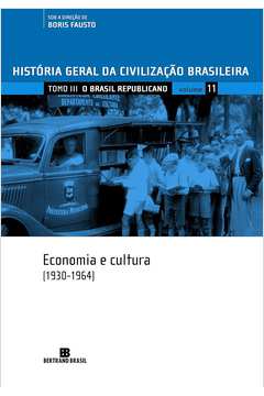 História Geral da Civilização Brasileira - Tomo iii - Vol. 11