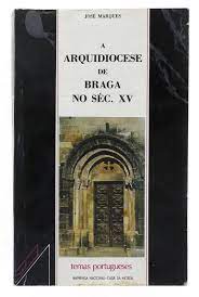 A Arquidiocese de Braga no Séc. XV