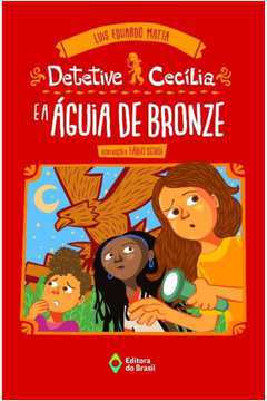 Detetive Cecília e a Águia de Bronze