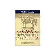  O cavalo que proclamou a república (Portuguese Edition
