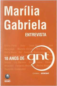 Marília Gabriela Entrevista - 10 Anos de Gnt