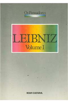Os Pensadores: Leibniz Vol. 1
