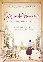 Simone de Beauvoir - a Mulher de Montparnasse