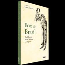 Ecos do Brasil - Eça de Queirós, Leituras Brasileiras e Portuguesas