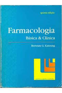 Livro: Farmacologia Basica E Clinica - Bertram G. Katzung | Estante Virtual