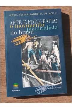 Arte e Fotografia: o Movimento Pictorialista no Brasil