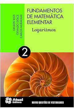 Fundamentos de Matemática Elementar 2 : Logaritmos