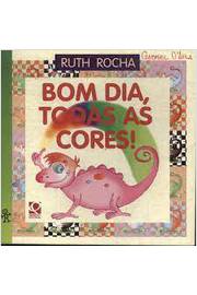 Livro: Bom Dia, Todas As Cores! - Ruth Rocha | Estante Virtual