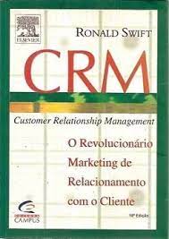 Crm - o Revolucionário Marketing de Relacionamento Com o Cliente