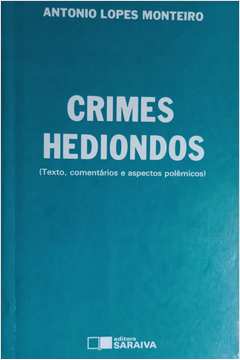 Crimes Hediondos - Texto, Comentários e Aspectos Polêmicos
