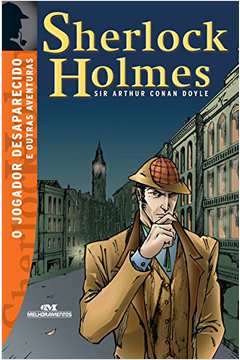 O Jogador Desaparecido e Outras Aventuras - Sherlock Holmes