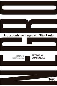 Protagonismo Negro Em São Paulo