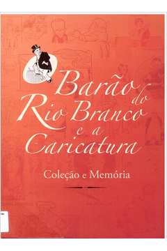 Barão do Rio Branco e a Caricatura