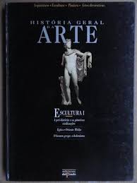 História Geral da Arte - Escultura 1