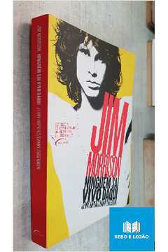 Jim Morrison - Ninguém Sai Vivo Daqui
