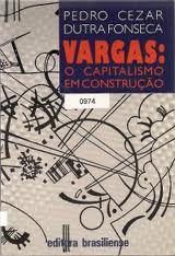 Vargas: o Capitalismo Em Construção 1906-1954