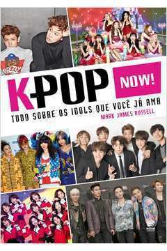 Kpop Now: Tudo Sobre os Idols Que Você já Ama
