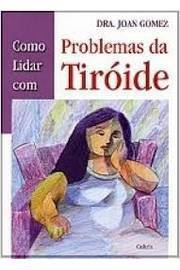 Como Lidar Com Problemas da Tiroide