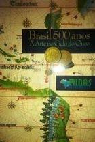 Brasil 500 Anos - a Arte no Ciclo do Ouro