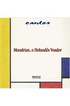Mondrian, o Holandês Voador