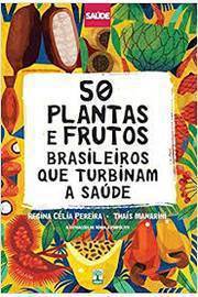 50 Plantas e Frutos Brasileiros Que Turbinam a Saúde