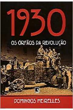 1930: os Órfãos da Revolução