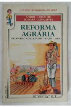 Reforma Agrária de Acordo Com a Constituição 1988