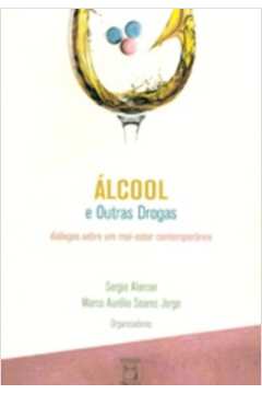 Álcool e Outras Drogas: Diálogos Sobre um Mal-estar Contemporâneo