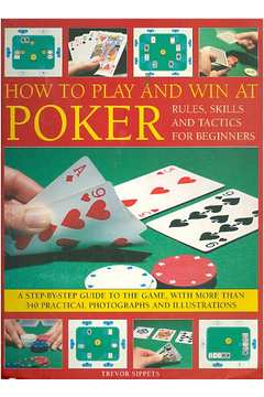 How to Play and Win At Poker