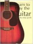 Learn to Play the Guitar ( a Step-by-step Guide)